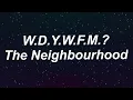 Download Lagu The Neighbourhood - W.D.Y.W.F.M.? [Lyrics]