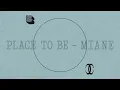 Miane - Place to be (Original Mix)