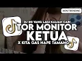 Lagu DJ TOR MONITOR KETUA X KITA GAS NAPE TAMANG - ORANG BARU LEBE GACOR SLOW VIRAL BASS TIKTOK