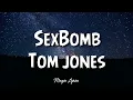 Download Lagu Tom Jones - Sexbomb (Lyrics)