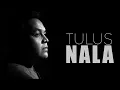 Download Lagu Nala - Tulus [Lirik]