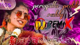 perugalla peddi reddy dj song trending viral 1million djremix dj pavan yadav 
