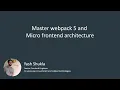 Master webpack 5 by building Micro frontend architecture from scratch