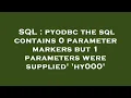SQL pyodbc the sql contains 0 parameter markers but 1 parameters were supplied hy000