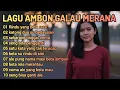 Lagu LAGU AMBON GALAU MERANA ♤ LAGU GALAU PALING PENYENTUH HATI ◇ COCOK UNTUK YANG LAGI SANTAI ATAU KERJA