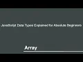 JavaScript Data Types Explained for Absolute Beginners JavaScript Tutorial
