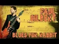 Download Lagu Paul Gilbert - Blues For Rabbit (Transcription)