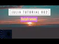 Manipulating Data in Julia with DataFrames jl Julia Tutorial 2020