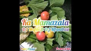 dj mafilo ft dj mfundhisi ka mamazala 2021 new