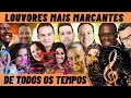 Download Lagu LOUVORES MAIS MARCANTES DE TODOS OS TEMPOS 2025