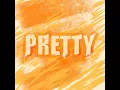 PRETTY