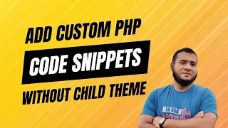 How to Use Custom PHP Code Without a Child Theme in a WordPress Website