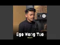 Lagu Ego Wong Tuo (Remix)
