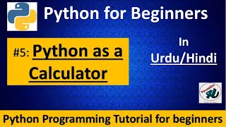 - Python as a calculator Python Tutorial for beginners in hindi urdu Python full course