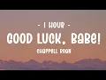 Download Lagu [1 HOUR - Lyrics] Chappell Roan - Good Luck, Babe!