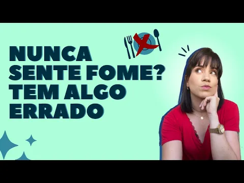 Download MP3 NÃO SENTE FOME? VIVE SEM APETITE? SAIBA AS CAUSAS E COMO RESOLVER