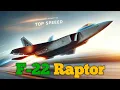 Top speed of F-22 Raptor Fighter Jet Technology Aircraft Stealthy fighter jets