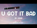 U Got It Bad - Usher (Lyrics) 🎵