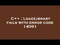 C LoadLibrary fails with error code 14001