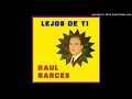 LEJOS DE TI - - RAÚL GARCES