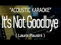 Download Lagu It's Not Goodbye - Laura Pausini (Acoustic karaoke)