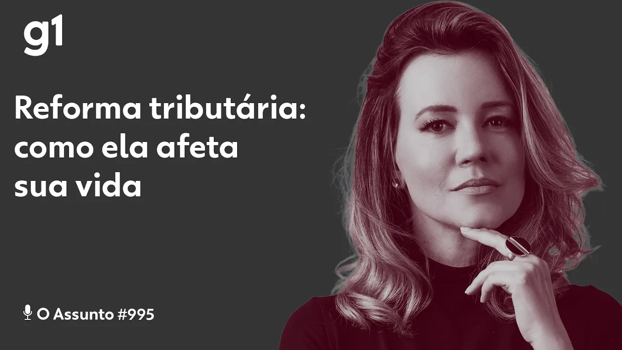 Reforma tributária – como ela afeta sua vida I O ASSUNTO