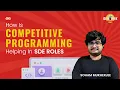 How is Competitive Programming is helping in SDE Roles Soham Mukherjee