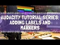 Audacity Series Adding Labels and Markers