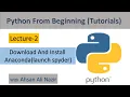 Python Tutorial for Beginners - Download and Install anaconda 3 Python From Beginning