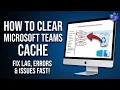 How to Clear Microsoft Teams Cache 2026 Troubleshooting Guide