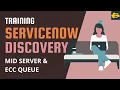 MID Server and ECC Queue in ServiceNow ServiceNow Discovery Training
