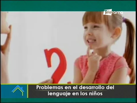 Problemas en el desarrollo del lenguaje en los niños