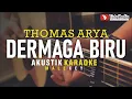 dermaga biru - thomas arya (akustik karaoke) male key