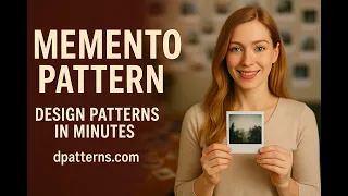 Memento Design Pattern Explained in Minutes dpatterns com