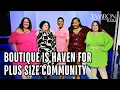 Her Plus-Sized Boutique Is A Haven