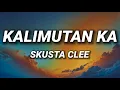 Download Lagu Skusta Clee - Kalimutan Ka (Lyrics)