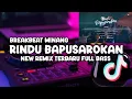 Download Lagu DJ MINANG RINDU BAPUSAROKAN || NEW REMIX BREAKBEAT TERBARU FULL BASS ‼️