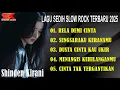 Download Lagu Lagu Slow Rock Paling Sedih,Rela Demi Cinta,Shinden Kirani Terbaru