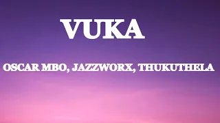 vuka oscar mbo ft jazzworx u0026 thukuthela lyrics