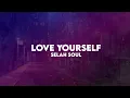 Love Yourself | Selah Soul