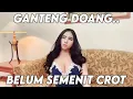 Download Lagu GANTENG DOANG... BELUM SEMENIT UDAH CROT..