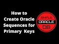How to Create Oracle Sequences for Primary Keys