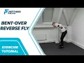 Exercise Tutorial Bent-Over Reverse Fly