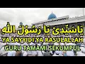 Download Lagu Ya Sayyidi Ya Rasulallah Guru Tamami Sekumpul Dengan Teks Lirik Arab Latin dan Arti Terjemah