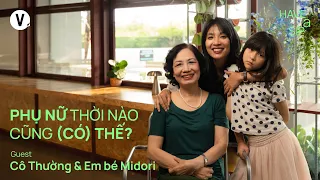 Phụ nữ thời nào cũng (có) thế? - Thùy Minh, Mẹ Thường & Em bé Midori | #HaveASip 214
