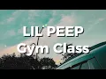 Lil Peep - Gym Class (Lyrics)
