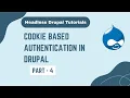 Cookie Based Authentication in Drupal Headless Drupal Tutorials
