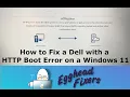 How to Fix a Dell with a HTTP Boot Error on a Windows 11 Computer