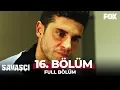 Download Lagu Savaşçı 16. Bölüm