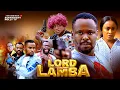 Download Lagu LORD LAMBA~ ZUBBY MICHAEL, QUEEN NWOKOMA, XIOLLA JOHN  New 2025 Nigerian Movie